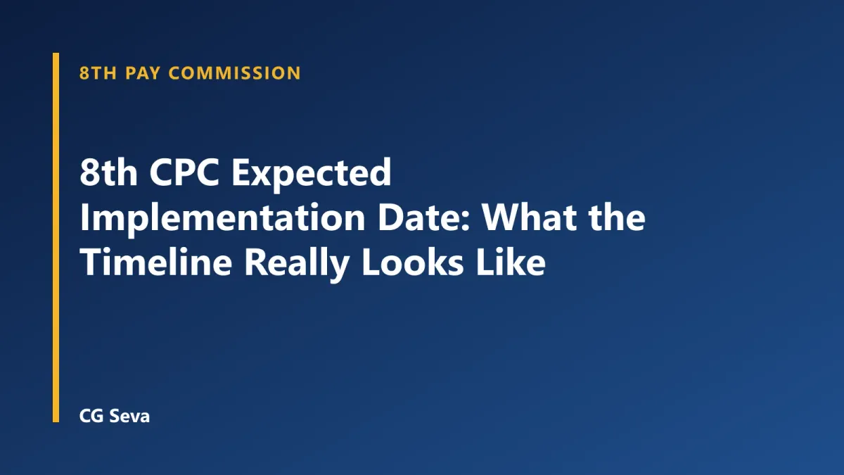 CG Seva cover with the headline: 8th CPC Expected Implementation Date: What the Timeline Really Looks Like