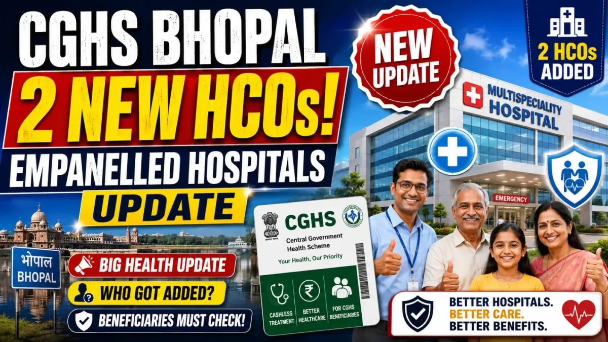 CGHS Bhopal Empanelled Hospitals: 2 New HCOs (July 2026)