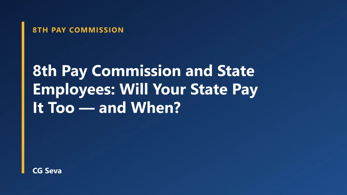 CG Seva cover with the headline: 8th Pay Commission and State Employees: Will Your State Pay It Too — and When?