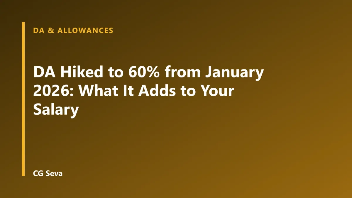 CG Seva cover with the headline: DA Hiked to 60% from January 2026: What It Adds to Your Salary