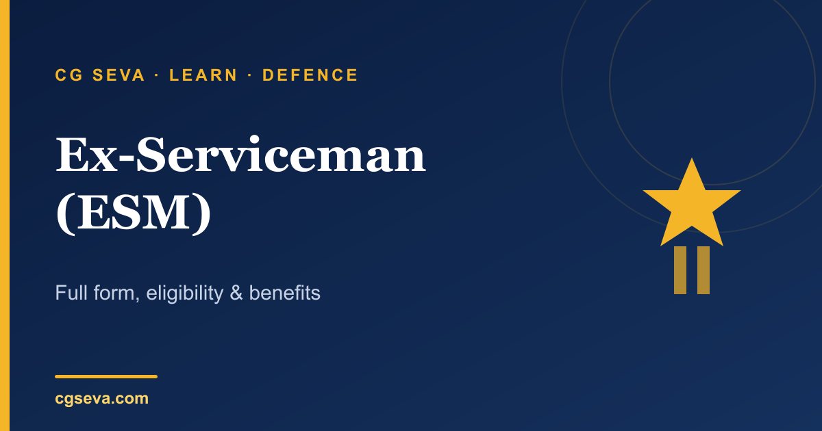 Ex-Serviceman (ESM): Full Form, Eligibility and Benefits